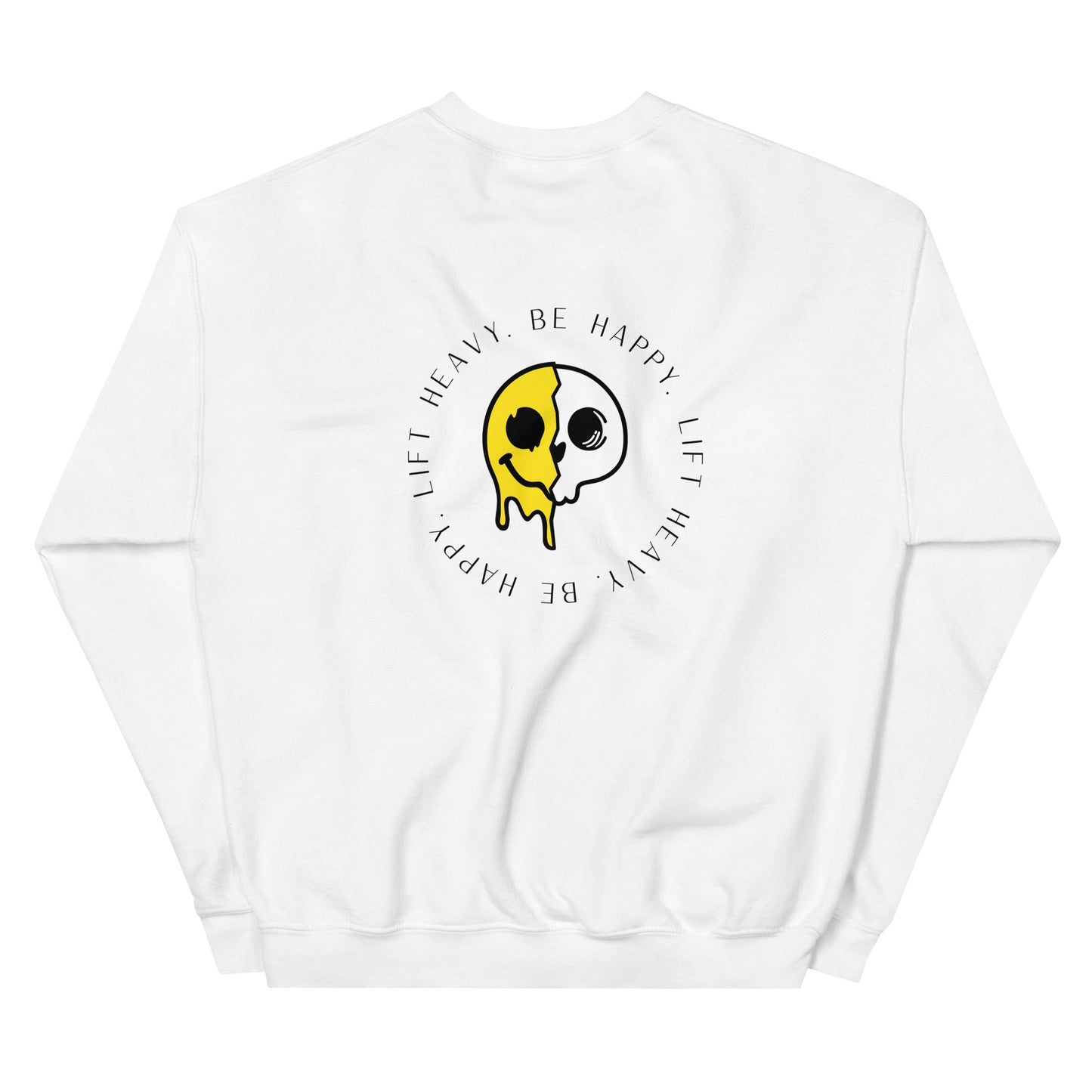 Lift Heavy, Be Happy Sweatshirt